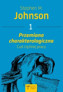 Przemiana charakterologiczna. Cud ciężkiej pracy