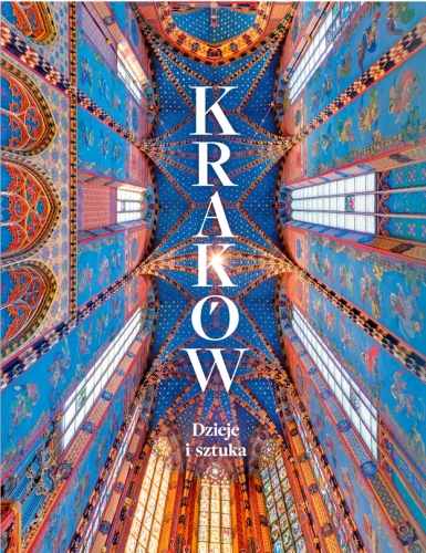 Kraków. Dzieje i sztuka