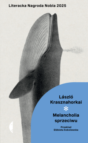 László Krasznahorkai, Melancholia sprzeciwu