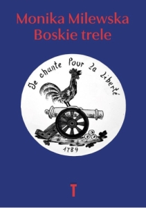 Boskie trele. Szkice o Oświeceniu i Rewolucji