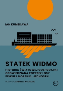 Statek widmo. Historia światowej gospodarki opowiedziana poprzez losy pewnej morskiej jednostki