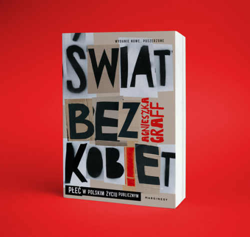 Agnieszka Graff, Świat bez kobiet. Płeć w polskim życiu publicznym