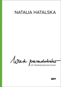 Wiek paradoksów. Czy technologia nas ocali?