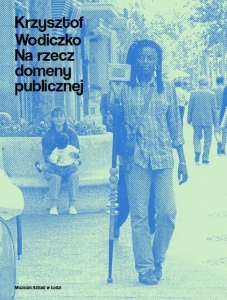 Krzysztof Wodiczko. Na rzecz domeny publiczne