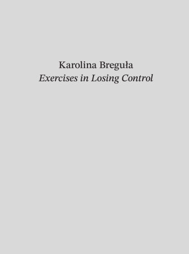 Karolina Breguła, Exercises in losing control