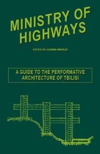 Ministry of highways. A guide of performative architecture of Tibilisi