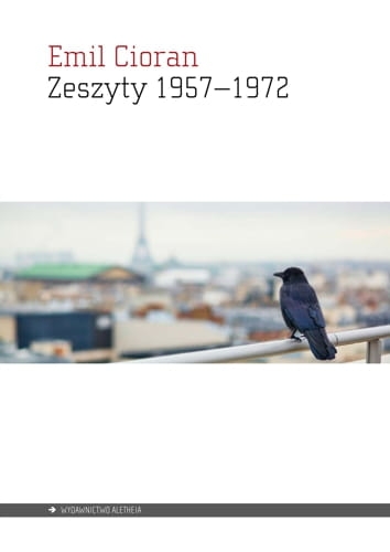 Emil Cioran, Zeszyty 1957-1972