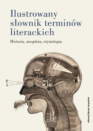 Ilustrowany słownik terminów literackich. Historia, anegdota, etymologia, red. Zbigniew Kadłubek, Beata Mytych-Forajter, Aleksander Nawarecki