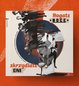 Rogate noce, skrzydlate dni. Opowieści z Krakowskiego Domu Kultury Pod Baranami