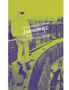 Żarnowiec. Sen o polskiej elektrowni jądrowej
