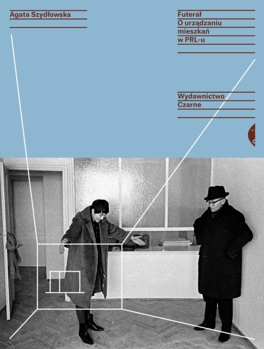 Futerał. O urządzaniu mieszkań w PRL-u