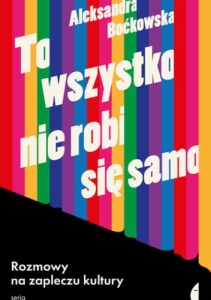 To wszystko nie robi się samo
