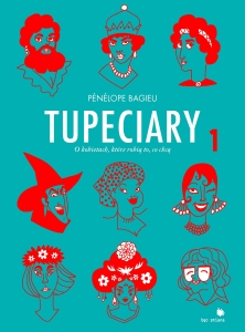 Tupeciary. O kobietach, które robią to, co chcą 1