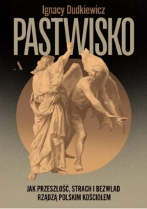 Pastwisko. Jak przeszłość, strach i bezwład rządzą polskim Kościołem