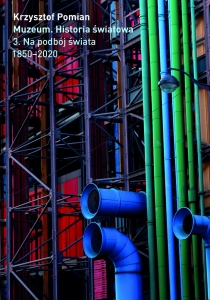 Muzeum. Historia światowa Tom 3: Na podbój świata, 1850–2020