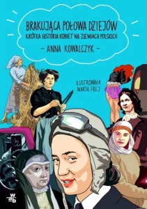 Brakująca połowa dziejów. Krótka historia kobiet na ziemiach polskich, wyd. 2