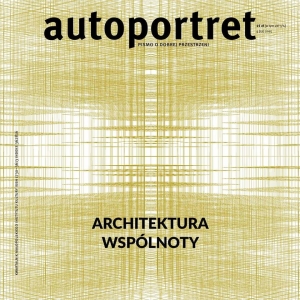 Autoportret 51 (4/2015) - Architektura wspólnoty