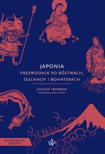 Japonia. Przewodnik po bóstwach, bohaterach i duchach