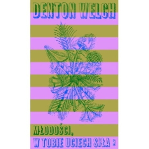 Młodości, w tobie uciech siła