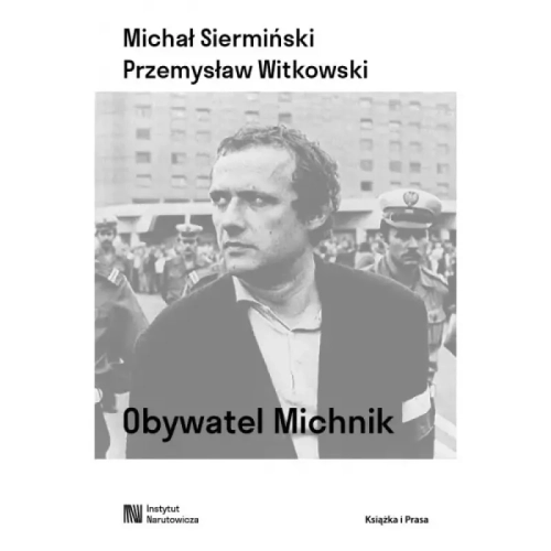 Michał Siermiński, Przemysław Witkowski, Obywatel Michnik