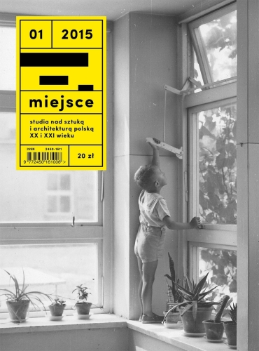 MIEJSCE 1/2015 STUDIA NAD SZTUKĄ I ARCHITEKTURĄ POLSKĄ XX I XXI W.