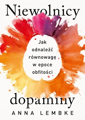 niewolnicy-dopaminy-jak-odnalezc-rownowage-w-epoce-obfitosci-b-iext194490409.webp