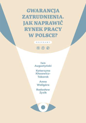Gwarancja zatrudnienia. Jak naprawić rynek pracy w Polsce?