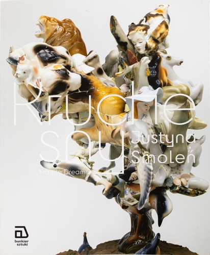 Justyna Smoleń. Kruche sny | Fragile Dreams
