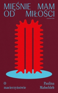 Mięśnie mam od miłości. O macierzyństwie