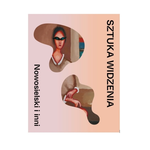 Sztuka widzenia. Nowosielski i inni