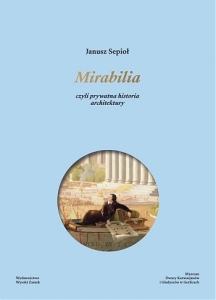 Mirabilia czyli prywatna historia architektury
