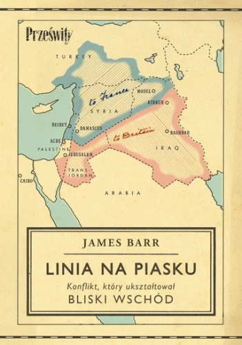 linia-na-piasku-konflikt-ktory-uksztaltowal-bliski-wschod-b-iext198445984.webp