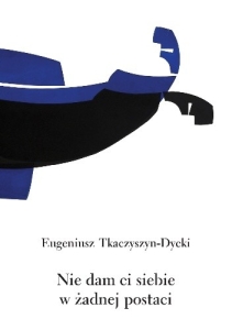 Nie dam ci siebie w żadnej postaci