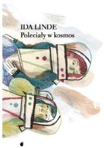 Poleciały w kosmos