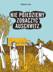 Nie pojedziemy zobaczyć Auschwitz