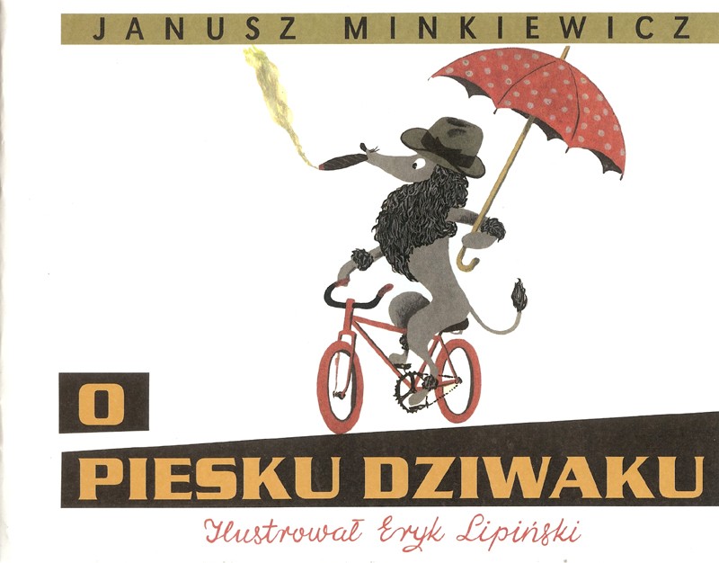 O piesku dziwaku, Janusz Minkiewicz, Eryk Lipiński